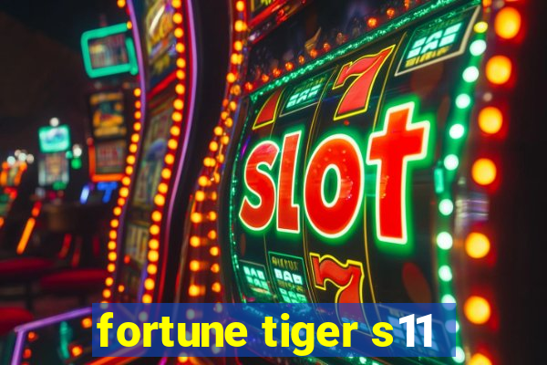 fortune tiger s11